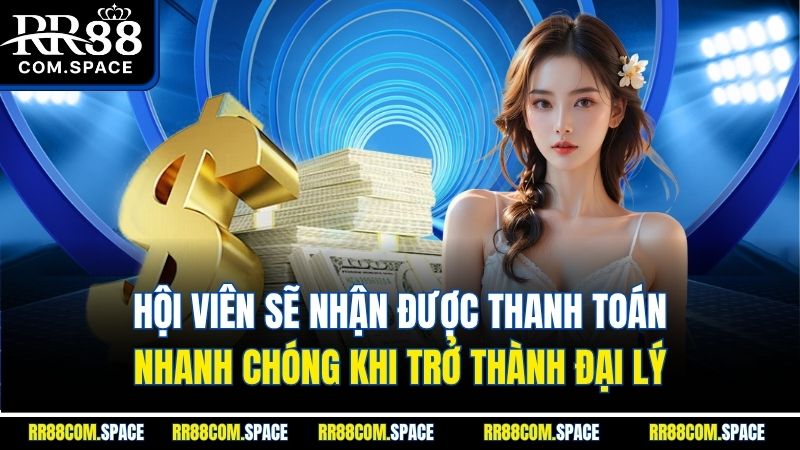 hoi-vien-se-nhan-duoc-thanh-toan-nhanh-chong-khi-tro-thanh-dai-ly