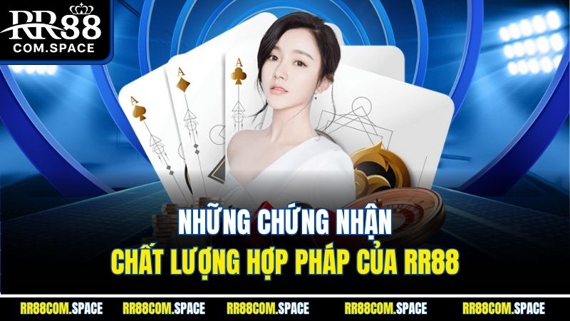 nhung-chung-nhan-chat-luong-hop-phap-cua-rr88