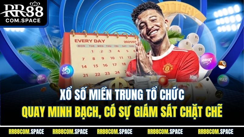 xo-so-mien-trung-to-chuc-quay-minh-bach-co-su-giam-sat-chat-che