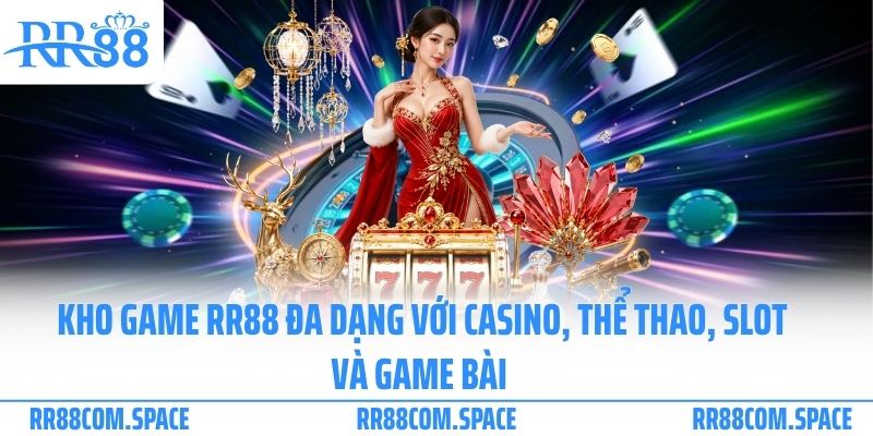 Kho game RR88 đa dạng với casino, thể thao, slot và game bài 