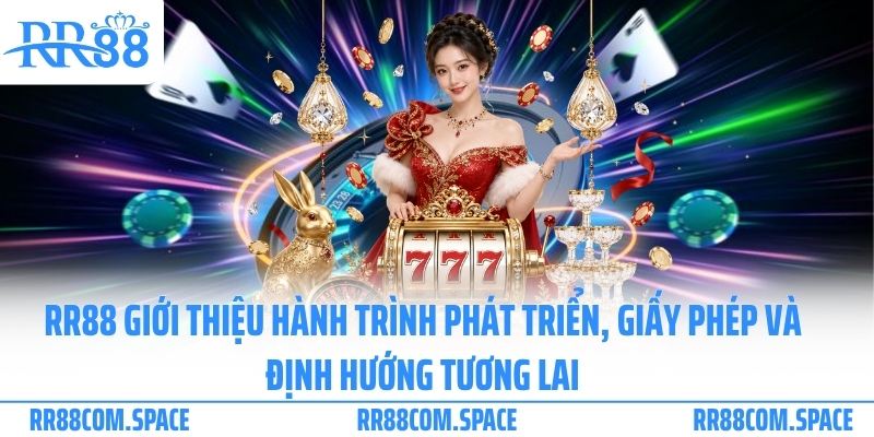 RR88 giới thiệu hành trình phát triển, giấy phép và định hướng tương lai